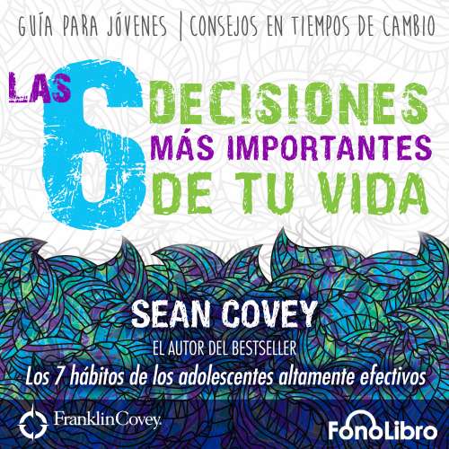 Cover von Sean Covey - Las 6 Decisiones Mas Importantes de tu Vida