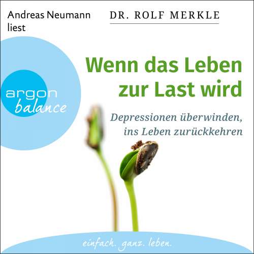 Cover von Rolf Merkle - Wenn das Leben zur Last wird - Depressionen überwinden, ins Leben zurückkehren
