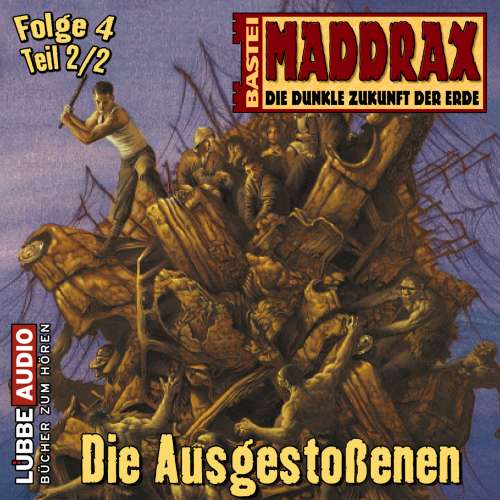 Cover von Maddrax - Maddrax - Folge 4 - Die Ausgestoßenen - Teil 2