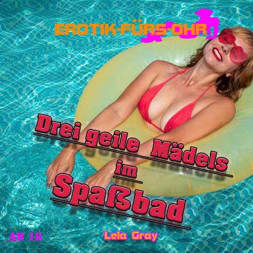 Cover von Erotik für's Ohr - Drei geile Mädels im Spaßbad