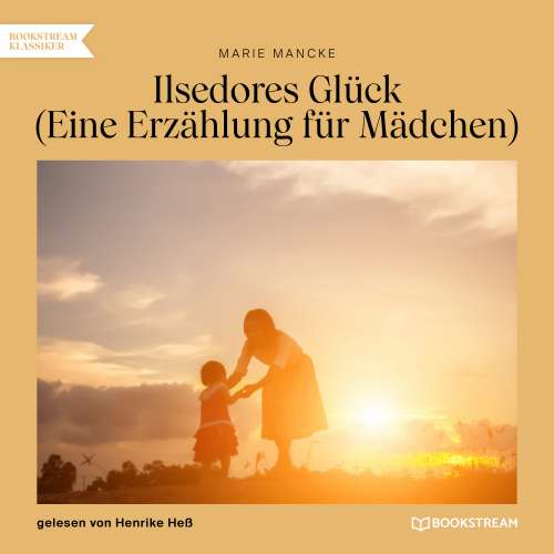 Cover von Marie Mancke - Ilsedores Glück - Eine Erzählung für Mädchen