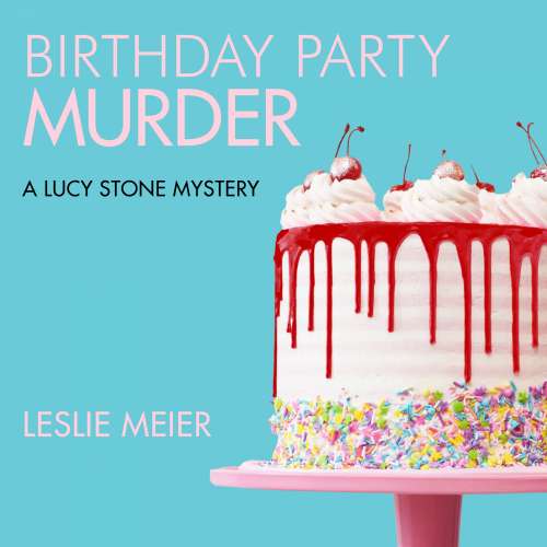 Cover von Leslie Meier - Lucy Stone - Book 9 - Birthday Party Murder