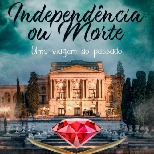 Cover von Otavioaro - Independência ou Morte - Uma viagem ao passado - Livro 8 - Independência ou Morte