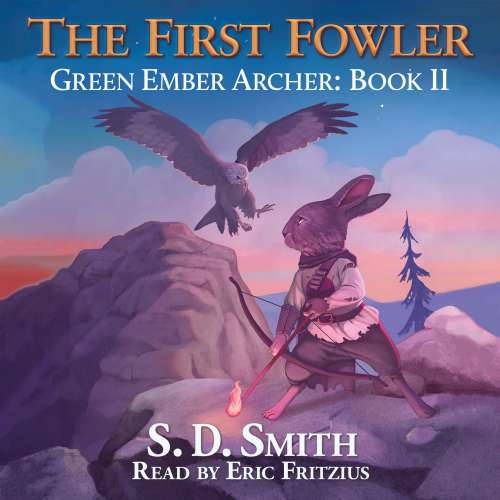 Cover von S. D. Smith - Green Ember Archer - Book 2 - The First Fowler