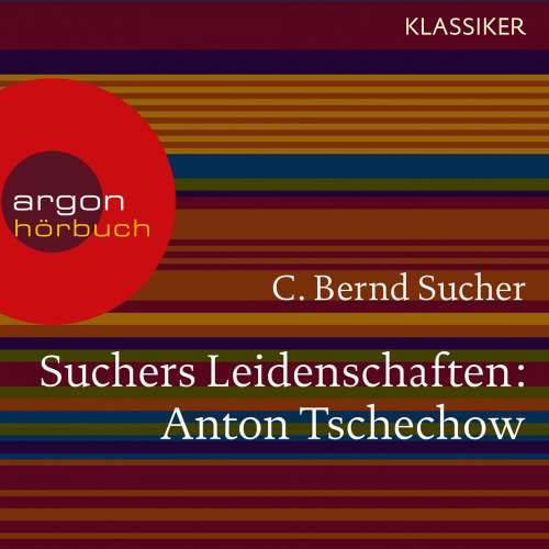 Cover von C. Bernd Sucher - Suchers Leidenschaften: Anton Tschechow - Eine Einführung in Leben und Werk
