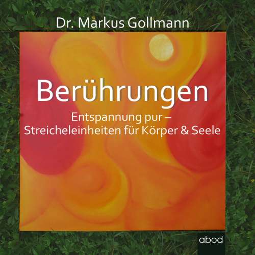 Cover von Markus Gollmann - Berührungen - Entspannung pur - Streicheleinheiten für Körper & Seele