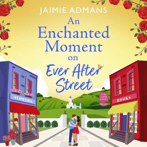 Cover von Jaimie Admans - The Ever After Street Series - A BRAND NEW gorgeously romantic, uplifting series from Jaimie Admans for 2024 - Book 2 - An Enchanted Moment on Ever After Street