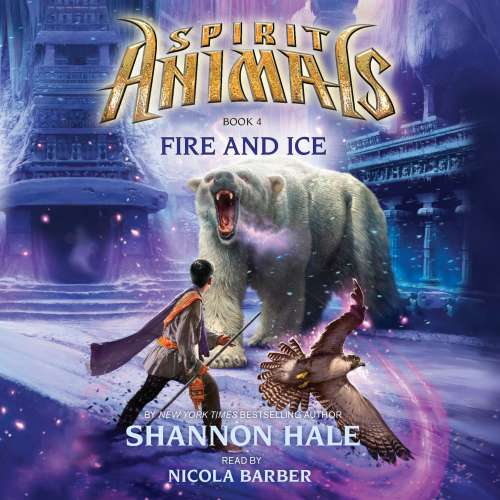 Cover von Shannon Hale - Spirit Animals 4 - Fire and Ice