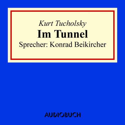Cover von Kurt Tucholsky - Im Tunnel