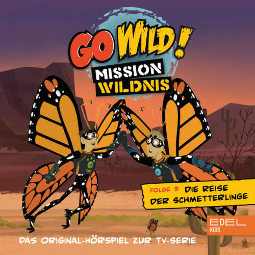 Cover von Go Wild! - Mission Wildnis - Folge 3: Die Reise der Schmetterlinge / Das Geheimnis der Regenwürmer (Das Original Hörspiel zur TV-Serie)