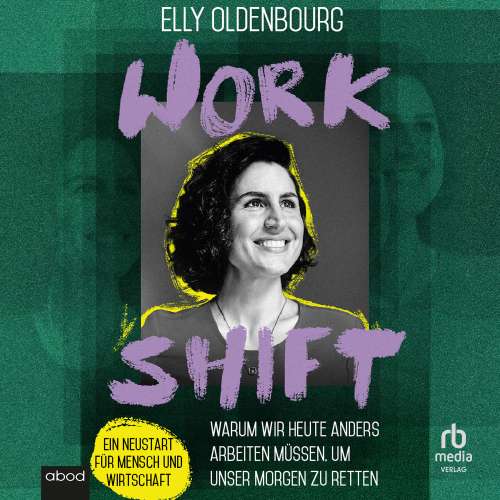 Cover von Ella Oldenbourg - Workshift - Warum wir heute anders arbeiten müssen, um unser Morgen zu retten
