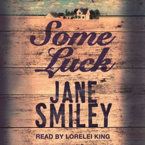 Cover von Jane Smiley - Last Hundred Years Trilogy - Book 1 - Some Luck