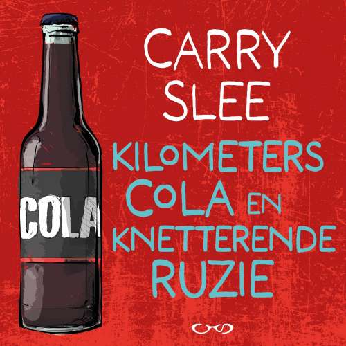 Cover von Carry Slee - Kilometers cola en knetterende ruzie
