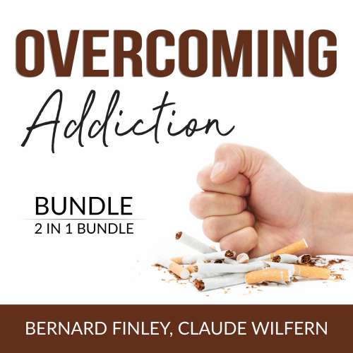 Cover von Bernard Finley - Overcoming Addiction Bundle, 2 in 1 Bundle - Craving Mind and Addiction and Recovery
