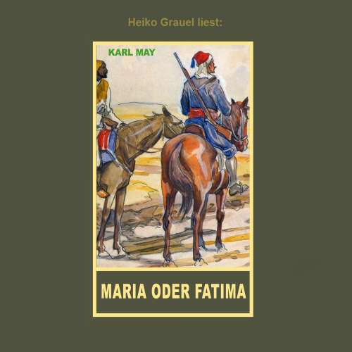 Cover von Karl May - Maria oder Fatima - Erzählung aus "Auf fremden Pfaden", Band 23 der Gesammelten Werke