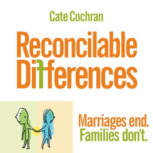 Cover von Cate Cochran - Reconcilable Differences - Marriages end. Families don't.