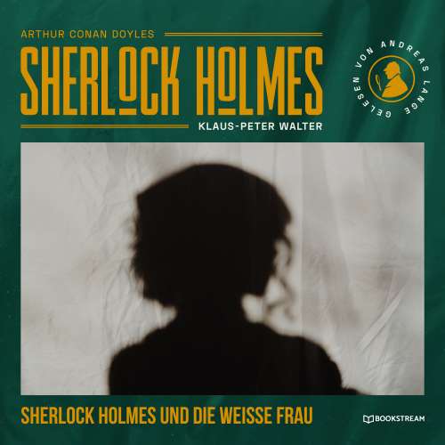 Cover von Arthur Conan Doyle - Sherlock Holmes - Die neuen Kriminalgeschichten - Band 25 - Sherlock Holmes und die weiße Frau