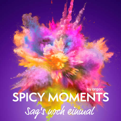 Cover von spicy moments by argon - spicy moments - Band 6 - Sag's noch einmal