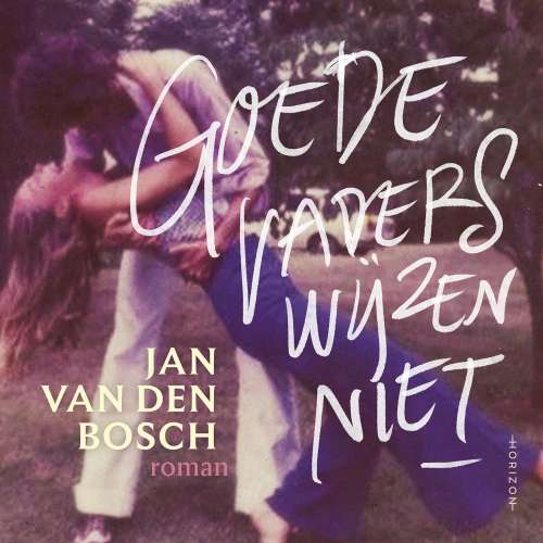 Cover von Jan Van den Bosch - Goede vaders wijzen niet