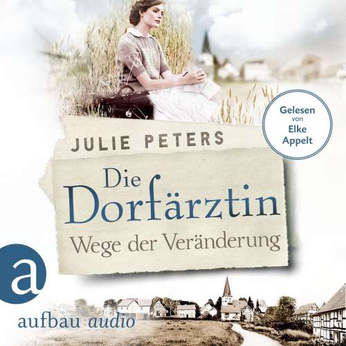 Cover von Julie Peters - Eine Frau geht ihren Weg - Band 2 - Die Dorfärztin - Wege der Veränderung