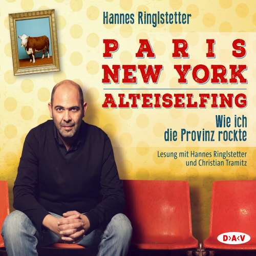 Cover von Hannes Ringlstetter - Paris - New York - Alteiselfing. Auf Ochsentour durch die Provinz