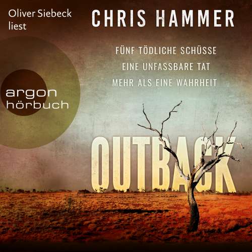 Cover von Chris Hammer - Outback - Fünf tödliche Schüsse. Eine unfassbare Tat. Mehr als eine Wahrheit
