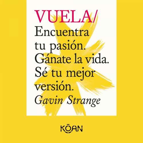 Cover von Gavin Strange - VUELA - Encuentra tu pasión. Gánate la vida. Sé tu mejor versión.