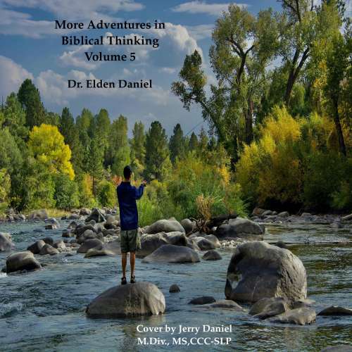 Cover von Dr. Elden Daniel - More Adventures in Biblical Thinking - Volume Five