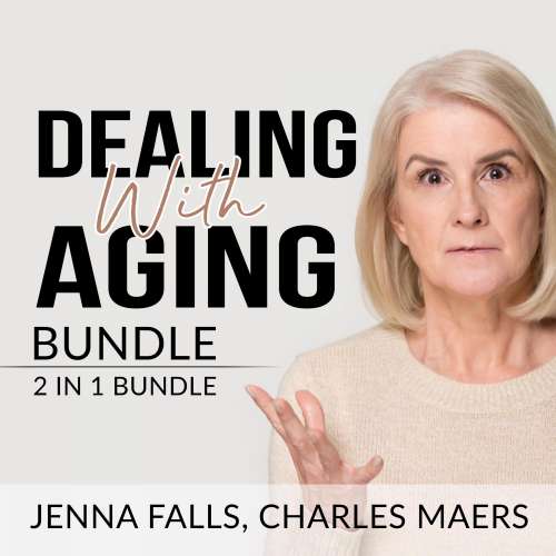 Cover von Jenna Falls - Dealing With Aging Bundle: 2 in 1 Bundle - Aging Backwards, and Growing Old