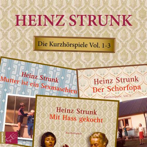 Cover von Heinz Strunk - Die Kurzhörspiele Vol. 1-3