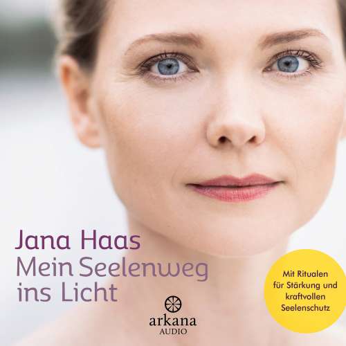 Cover von Jana Haas - Mein Seelenweg ins Licht - Mit Ritualen für Stärkung und kraftvollen Seelenschutz