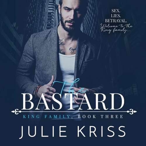 Cover von Julie Kriss - King Family - Book 3 - The Bastard