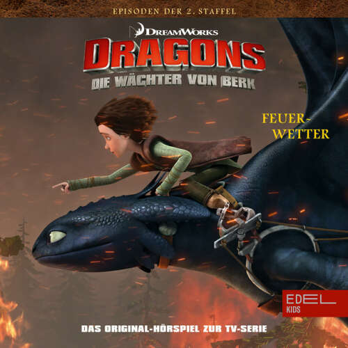 Cover von Dragons - Die Wächter von Berk - Folge 16: Feuerwetter / Gustavs Feuerprobe (Das Original Hörspiel zur TV-Serie)