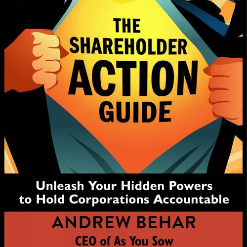 Cover von Andrew Behar - The Shareholder Action Guide - Unleash Your Hidden Powers to Hold Corporations Accountable
