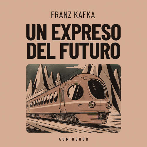 Cover von Franz Kafka - Un expreso del futuro