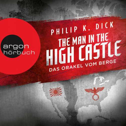 Cover von Philip K. Dick - The Man in the High Castle - Das Orakel vom Berge