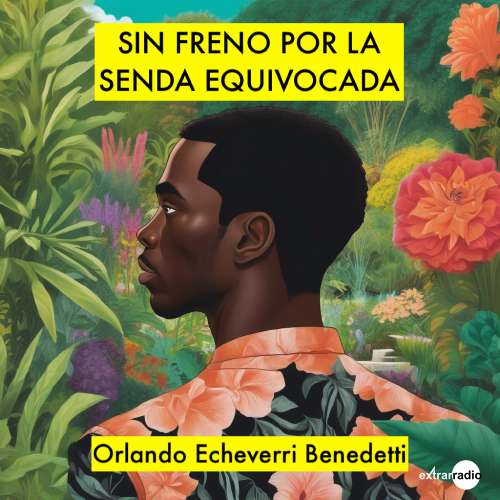 Cover von Orlando Echeverri Benedetti - Sin freno por la senda equivocada