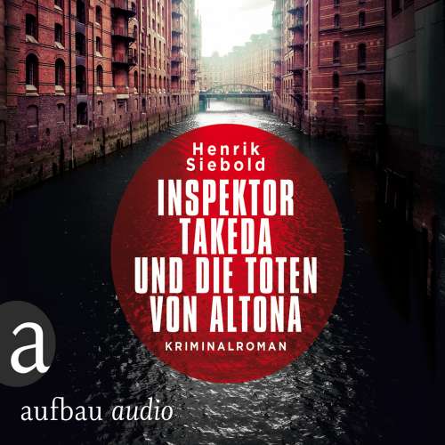Cover von Henrik Siebold - Inspektor Takeda ermittelt - Band 1 - Inspektor Takeda und die Toten von Altona