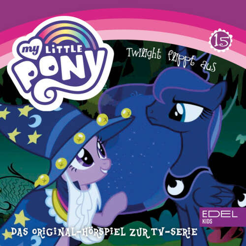 Cover von My Little Pony - Folge 15: Twilight flippt aus (Das Original Hörspiel zur TV-Serie)