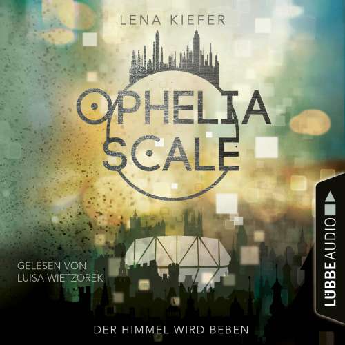 Cover von Lena Kiefer - Ophelia Scale - Teil 2 - Der Himmel wird beben