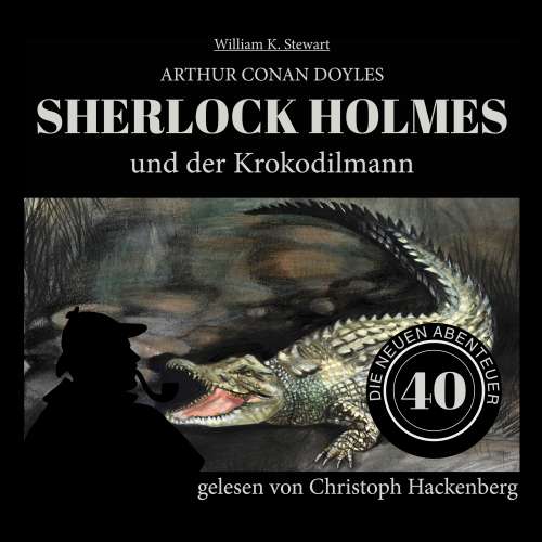 Cover von Sir Arthur Conan Doyle - Die neuen Abenteuer - Folge 40 - Sherlock Holmes und der Krokodilmann
