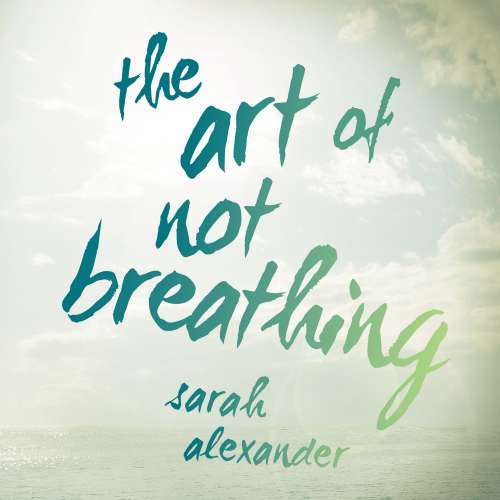 Cover von Sarah Alexander - The Art of Not Breathing