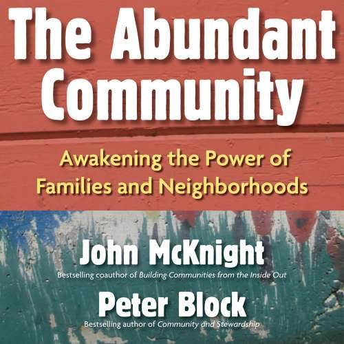 Cover von John McKnight - The Abundant Community - Awakening the Power of Families and Neighborhoods