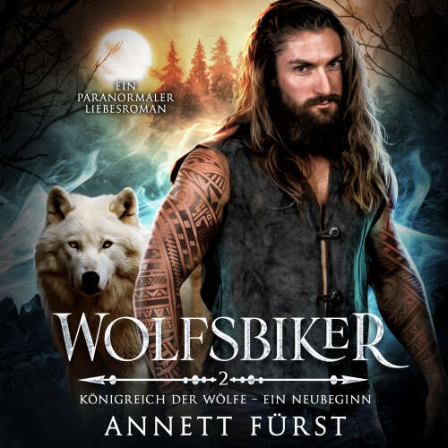 Cover von Annett Fürst - Königreich der Wölfe - Ein Neubeginn - Band 2 - Wolfsbiker