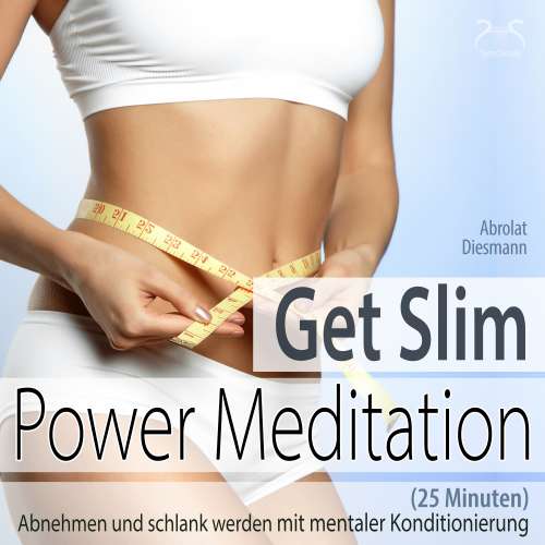 Cover von Franziska Diesmann - Get Slim Power Meditation: Abnehmen und schlank werden - mit mentaler Konditionierung (25 Minuten) - auch zum Einschlafen geeignet