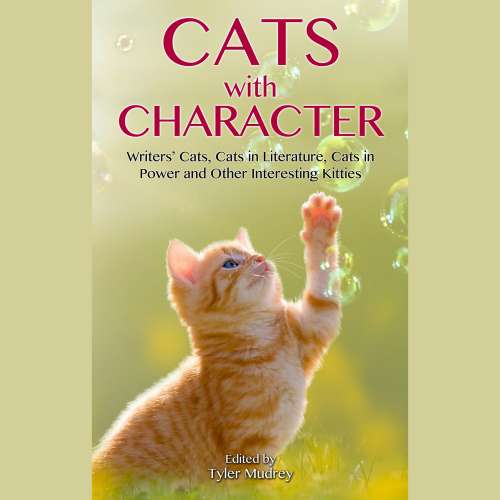 Cover von Tyler Mudrey - Cats with Character - Writer's Cats, Cats in Literature, Cats in Power and Other Interesting Kitties
