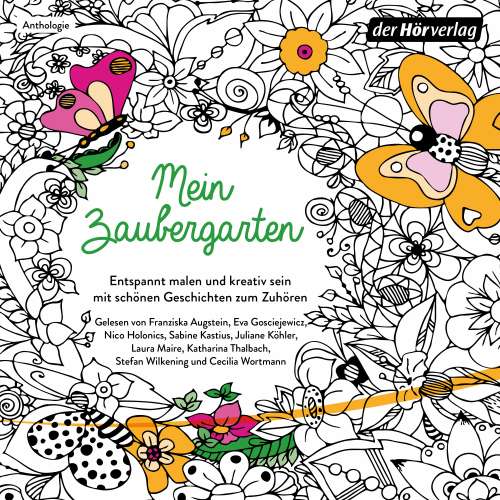 Cover von Diverse Autoren - Mein Zaubergarten - Entspannt malen und kreativ sein mit schönen Geschichten zum Zuhören