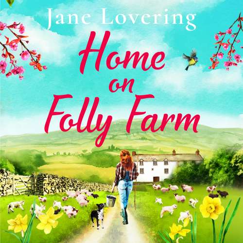 Cover von Jane Lovering - Home on Folly Farm - The perfect uplifting romantic comedy for 2021