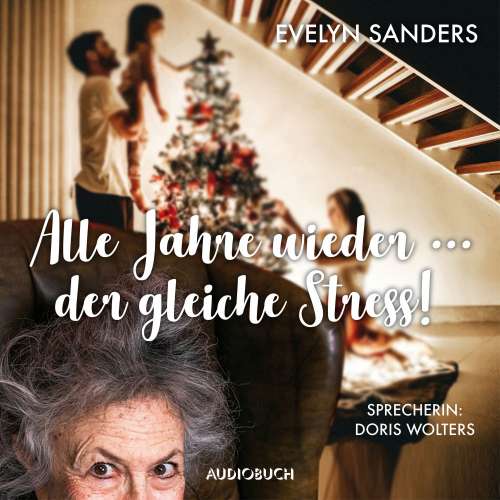 Cover von Evelyn Sanders - Alle Jahre wieder ... der gleiche Stress