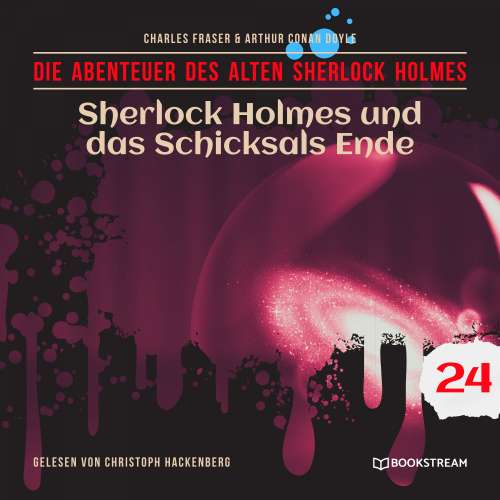 Cover von Sir Arthur Conan Doyle - Die Abenteuer des alten Sherlock Holmes - Folge 24 - Sherlock Holmes und das Schicksals Ende